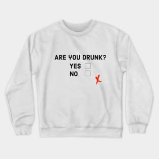 Drunk? Crewneck Sweatshirt